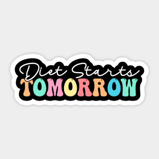 Diet starts tomorrow Sticker